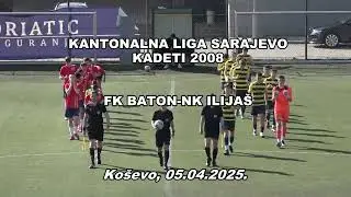 Kadeti 2008/09 FK Baton - NK Ilijas XII Kolo Omladinska Liga Kantona Sarajevo 05.04.2025