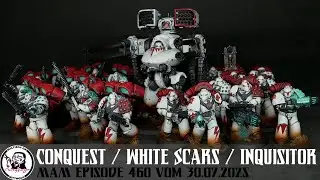 MaM 460 vom 30.07.2025 - Conquest / White Scars / Inquisitor
