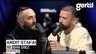 Ardit Stafai | Episodi 47 | Dheze Mikrofonin me Bini Diez
