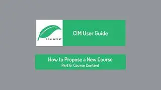 CourseLeaf CIM Guide: New Course Part 6 - Course Content