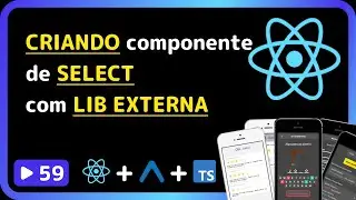 Curso base de React Native 2025: #59 - Criando componente de SELECT