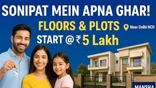 Affordable Floors & Plots in Sonipat | Mansha Floors | Delhi NCR @5 Lakh🔥#shortsfeed #3bhk #delhincr