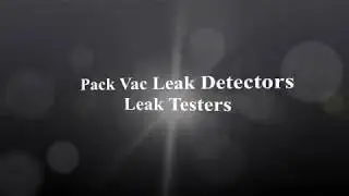 Pack Vac Leak Detectors Leak Testers