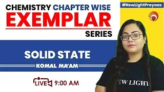 NEET 2021 | CHEMISTRY CHAPTER WISE EXEMPLAR SERIES | SOLID STATE | KOMAL MA'AM