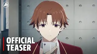 Classroom of the Elite Season 4 - Official Teaser Trailer