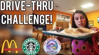 DRIVE-THRU CHALLENGE ! | LA PALOMA | MCDONALD&rsquo;S | STARBUCKS |