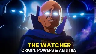 The Watcher's Origin, Powers & Abilities Explained | What If...?