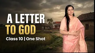 A Letter to God One Shot | Class 10 English | Hindi Explanation