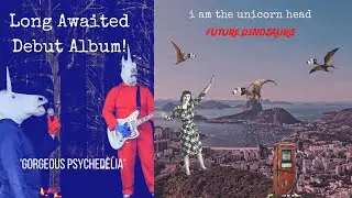 I am the Unicorn Head-Future Dinosaurs Album (Deluxe Digital Version) New Indie Album 2022