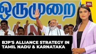 BJP's Strategic Alliances: A Crucial Factor in Tamil Nadu and Karnataka | India Today News