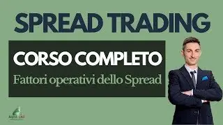 Corso completo Commodity Spread Trading: Fattori operativi dello Spread Trading (Parte 12 di 12)