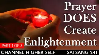 Using Prayer to Experience God Consciousness.  Prayer vs Meditation. (1 of 3)