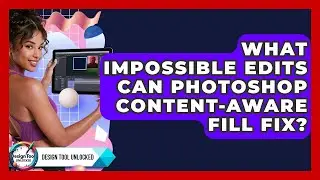 What Impossible Edits Can Photoshop Content-Aware Fill Fix? - Design Tool Unlocked