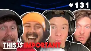 Ep 131: All The Pain In The World Is In Adam&rsquo;s Groin | This is Important Podcast