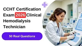 Pass the CCHT Certification Exam 2026 &ndash; 50 Clinical Hemodialysis Technician Questions