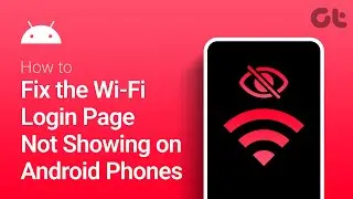 How to Fix the Wi-Fi Login Page Not Showing on Android Phone