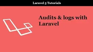 Laravel 5 Audits and Logs