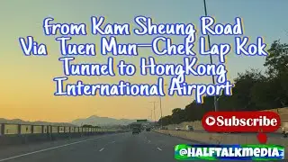 Kam Sheung Road to Hongkong International Airport🇭🇰 #roadvlog  #hongkongairport @HALFTALKMEDIA 