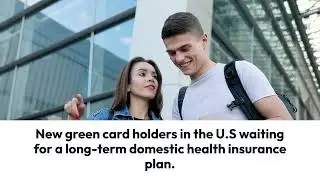 Health Insurance Coverage for Green Card Holders