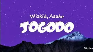 Wizkid, Asake - Jogodo (Lyrics)