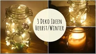 3 (Lichter-) DEKO IDEEN | f&uuml;r Herbst/Winter