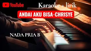 COVER KARAOKE -ANDAI AKU BISA-CHRISYE  NADA PRIA B