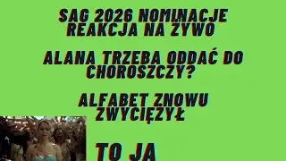 SAG (The Actor Awards) 2026 - nominacje - reakcja na żywo