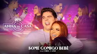 Anna Catarina feat. Eric Land -  Some comigo bebê   - DVD Anna In Casa
