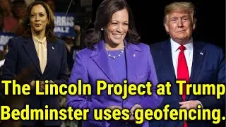 The Lincoln Project at Trump Bedminster uses geofencing
