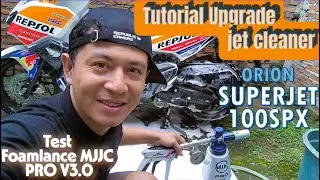 Upgrade Semburan Jet Cleaner Orion 100SPX | Review MJJC Foam Cannon S V3.0