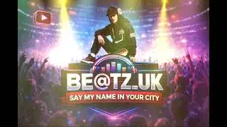 BE@TZ_UK - Say My Name in Your City 