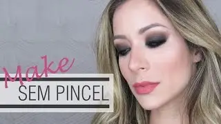 Maquiagem completa sem utilizar pincéis por Helena Lunardelli
