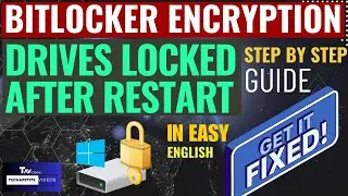 🔒 BitLocker Drive Encryption: Understanding Drive Locking After Restart