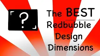 The BEST File Dimensions for Redbubble and TeePublic!