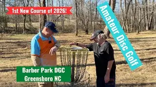 Barber Park DGC First Time Played 1st of 25 for &rsquo;26 Amateur Disc Golf