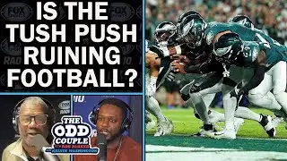 Is The Tush Push Ruining The Game l THE ODD COUPLE