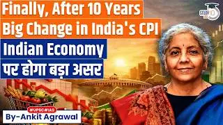 The big inflation reset: What India&rsquo;s new CPI means for you | Ankit Agrawal Study IQ