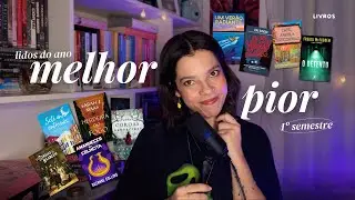 DO MELHOR AO PIOR: todos os livros que li no primeiro semestre de 2025 📚✨