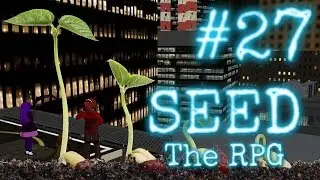 SEED Development Log #27 - Might Have Forgotten to Upload This