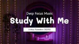 3-Hour Study With Me / Deep Focus Music & 3D Animation / Pomodoro 50-10 / Summer Night Window Theme