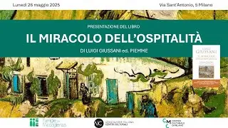 Il miracolo dell'ospitalità. Presentazione del libro a Milano 26 maggio 2025