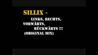 SilliX - Links, Rechts, Vorw&auml;rts, R&uuml;ckw&auml;rts (Original Mix)