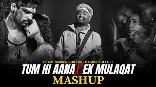 Tum hi Aana x Ek Mulaqat x Bol Kaffara Mashup 2025 | HM LO-FI 🎶 | Arijit Singh Jubin Nautiyal