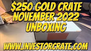 November 2022 - $250 Gold Crate Unboxing - www.investorcrate.com