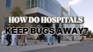 How Do Hospitals Keep Bugs Away?