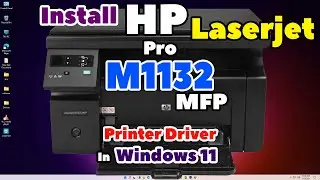 Как загрузить и установить драйвер принтера HP LaserJet Pro M1132 MFP на ПК или ноутбук с Windows 11