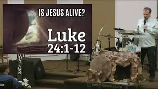 Is Jesus Alive? - Pastor Gabe Carlson - Luke 24:1-12 - 04.20.2025