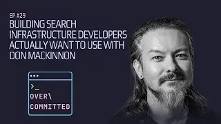 Building Search Infrastructure Developers Actually Want to Use with Don MacKinnon