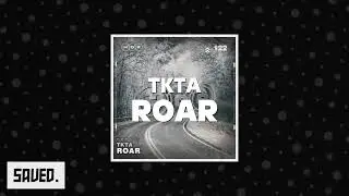 TKTA - Roar