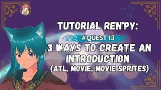 Ren'Py Tutorial: Create Introductions in 3 Ways! (ATL, Movie, Movie Sprites)